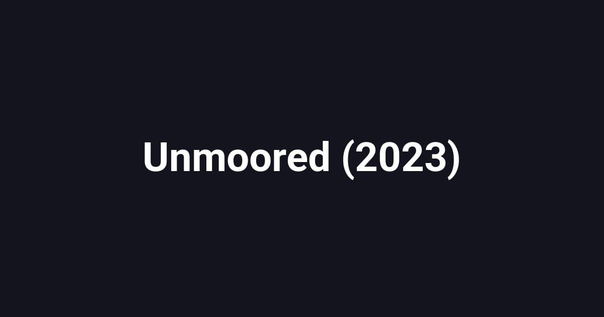 Unmoored (2023)