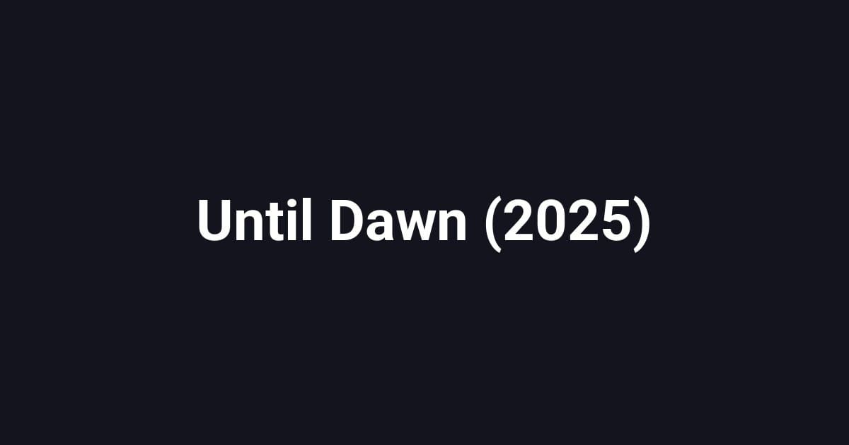 Until Dawn (2025)
