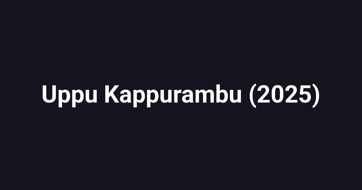 Uppu Kappurambu (2025)