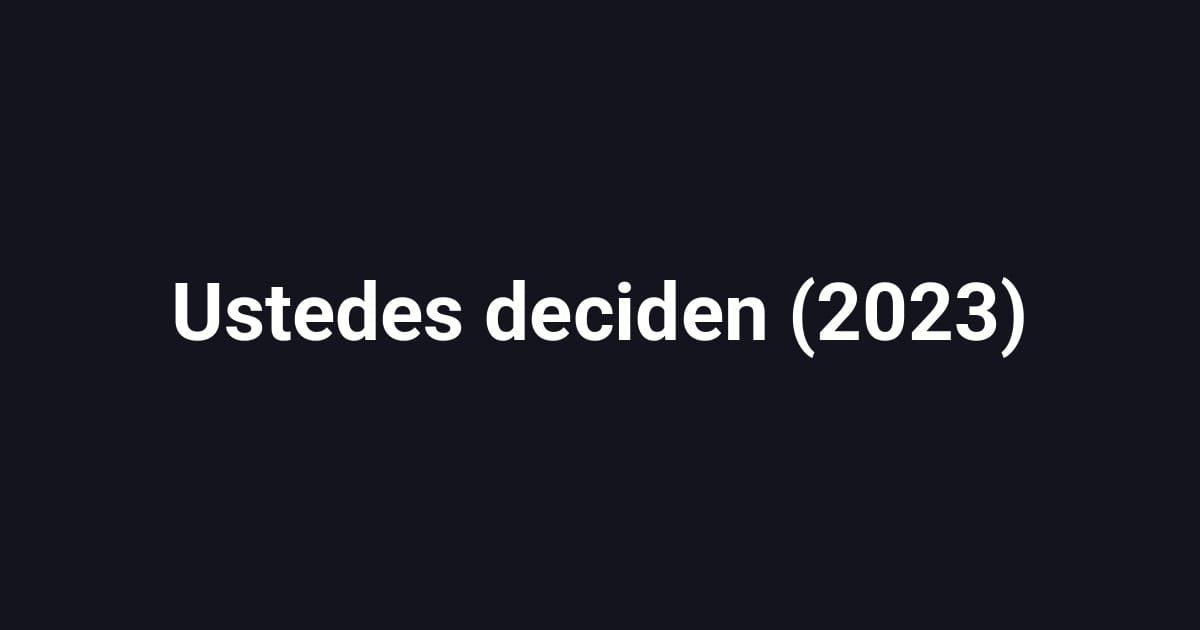 Ustedes deciden (2023)