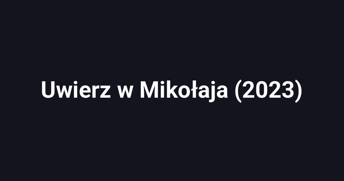 Uwierz w Mikołaja (2023)