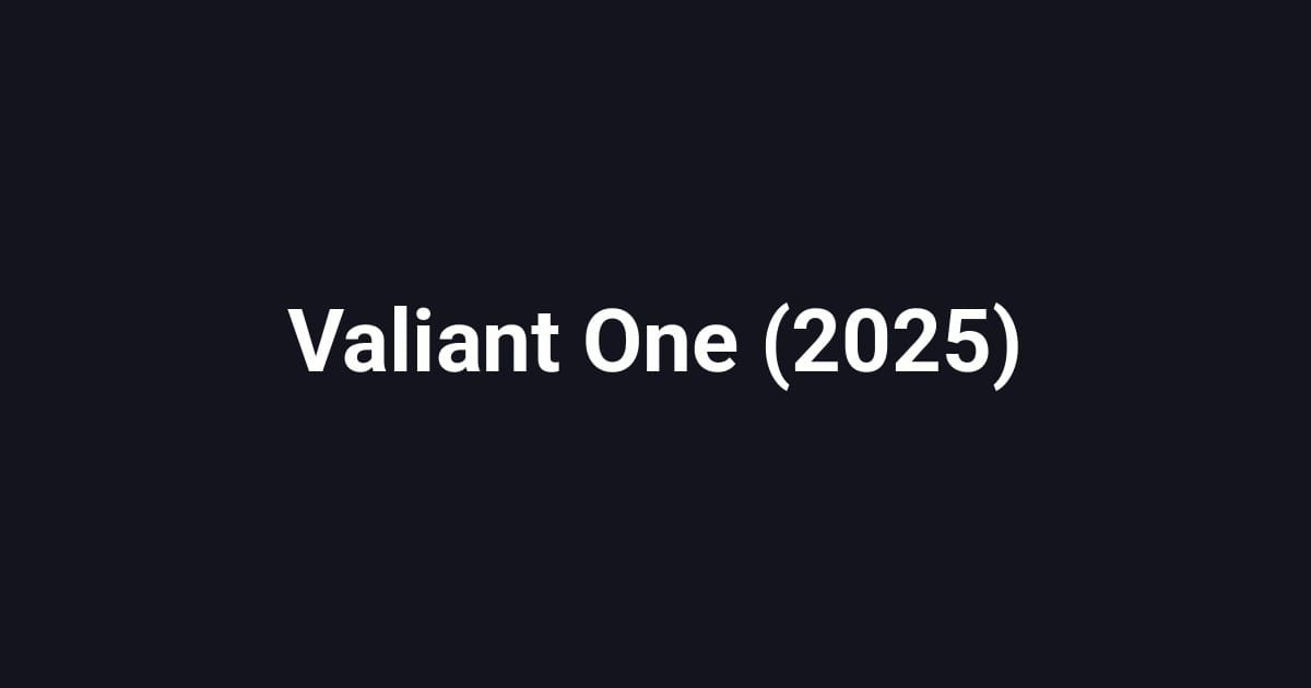 Valiant One (2025)