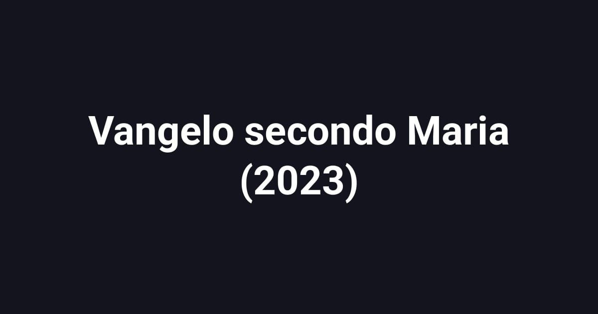 Vangelo secondo Maria (2023)