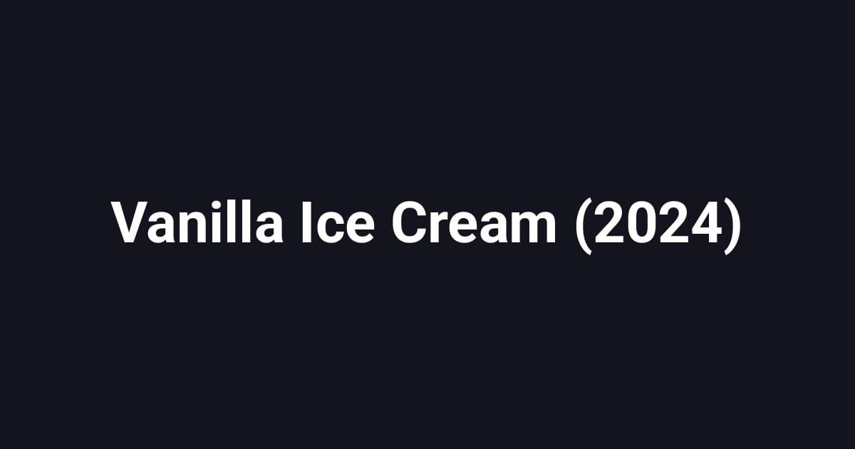 Vanilla Ice Cream (2024)