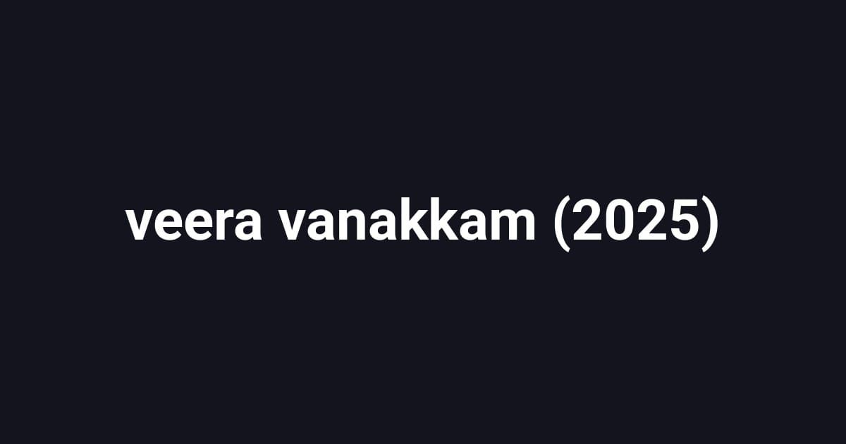 veera vanakkam (2025)