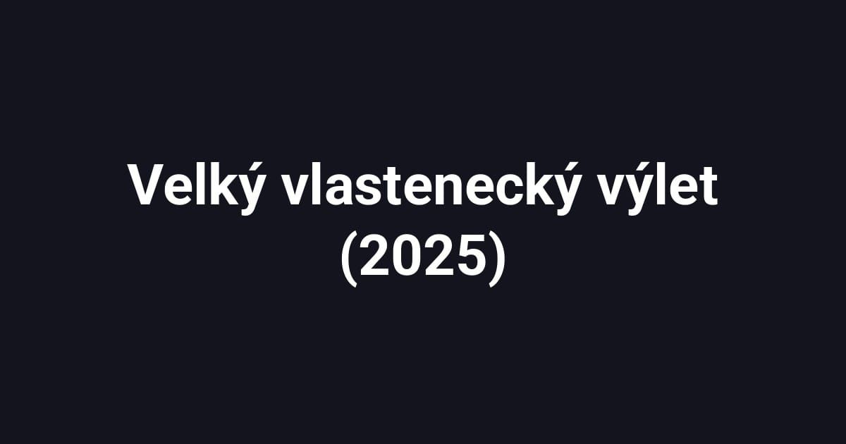 Velký vlastenecký výlet (2025)
