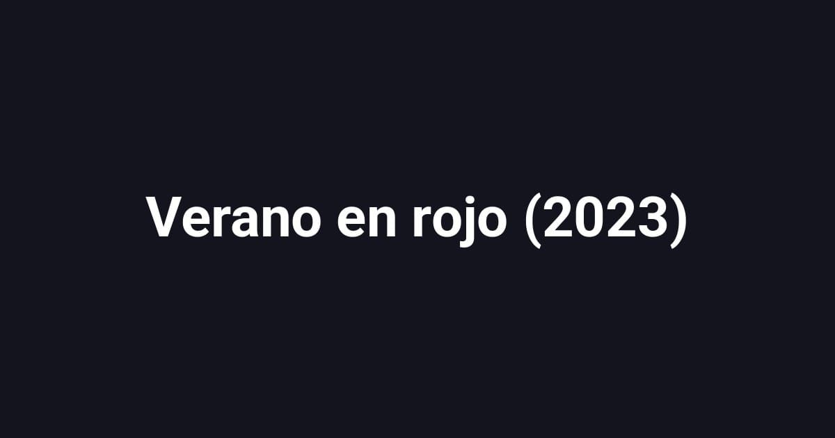 Verano en rojo (2023)