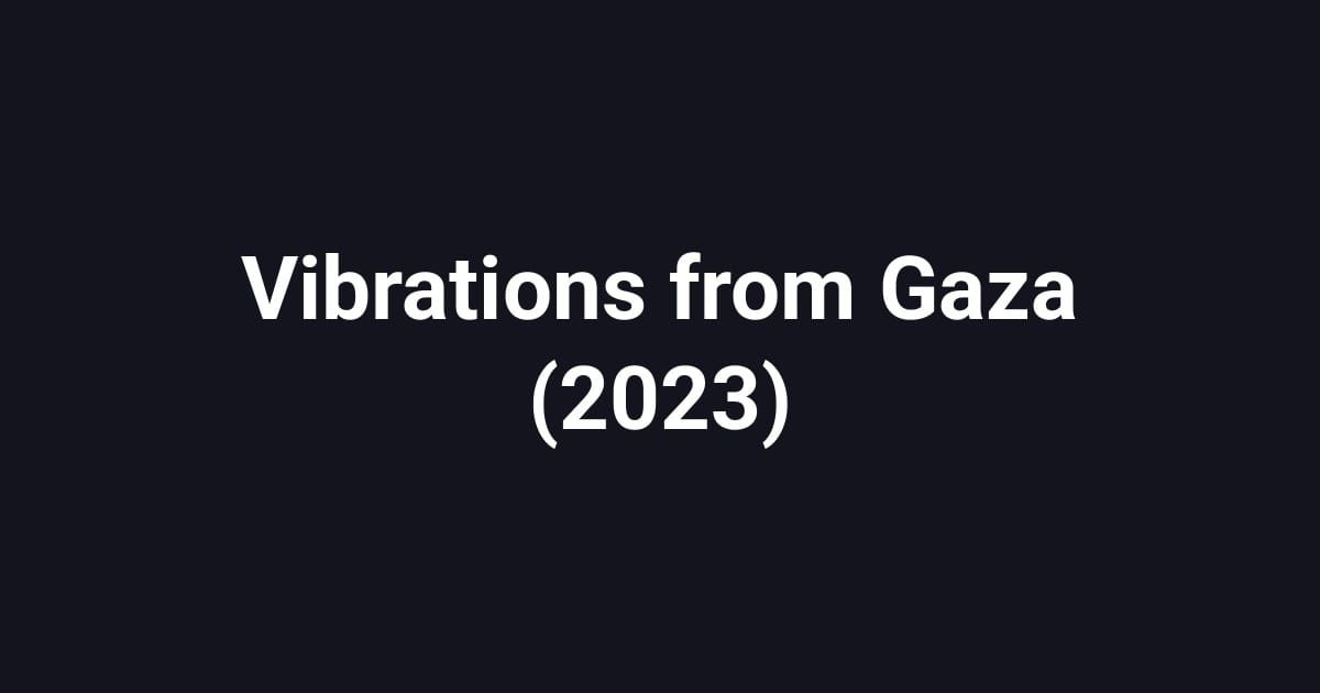 Vibrations from Gaza (2023)