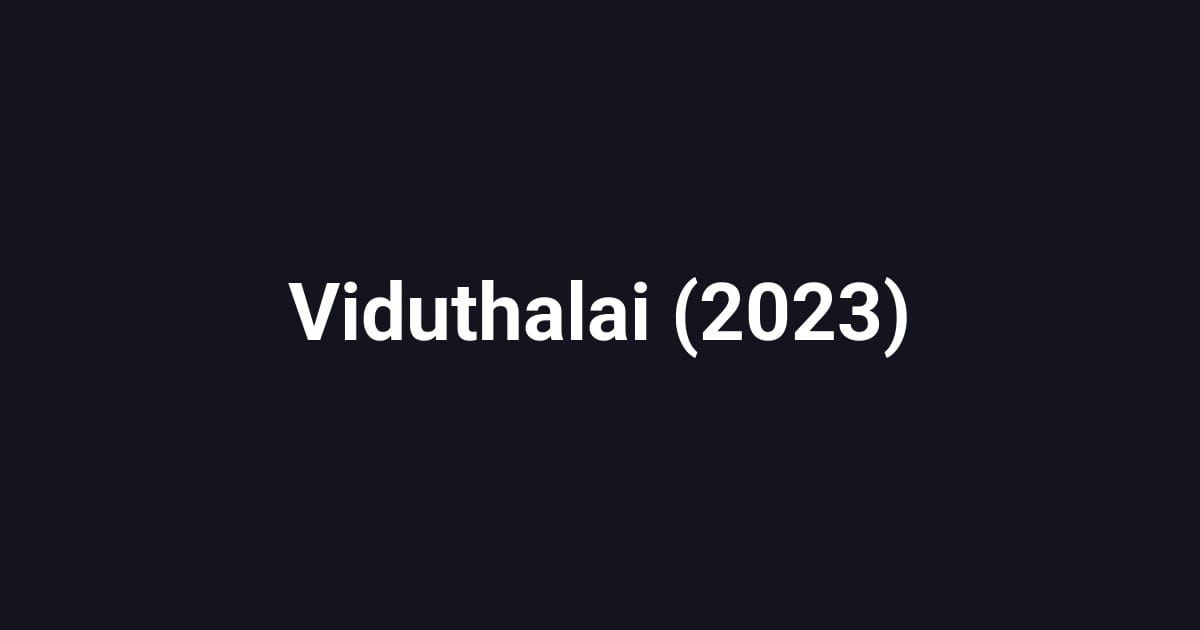 Viduthalai (2023)