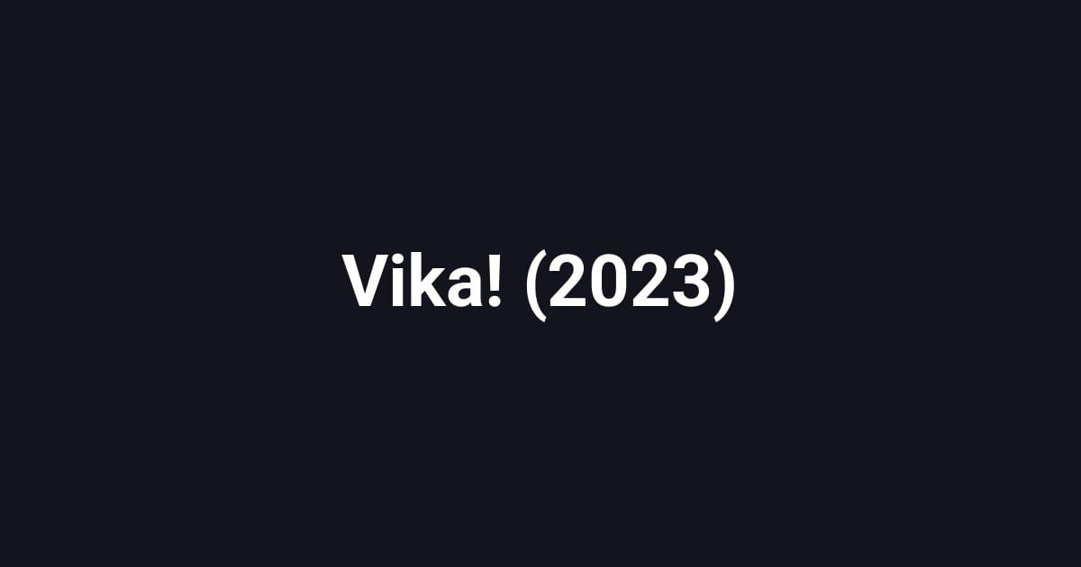 Vika! (2023)