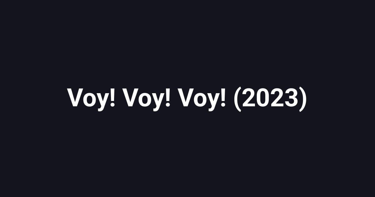 Voy! Voy! Voy! (2023)