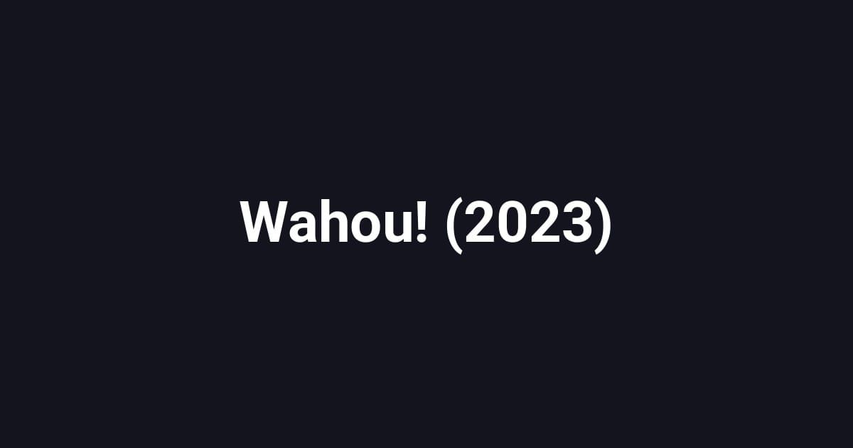 Wahou! (2023)