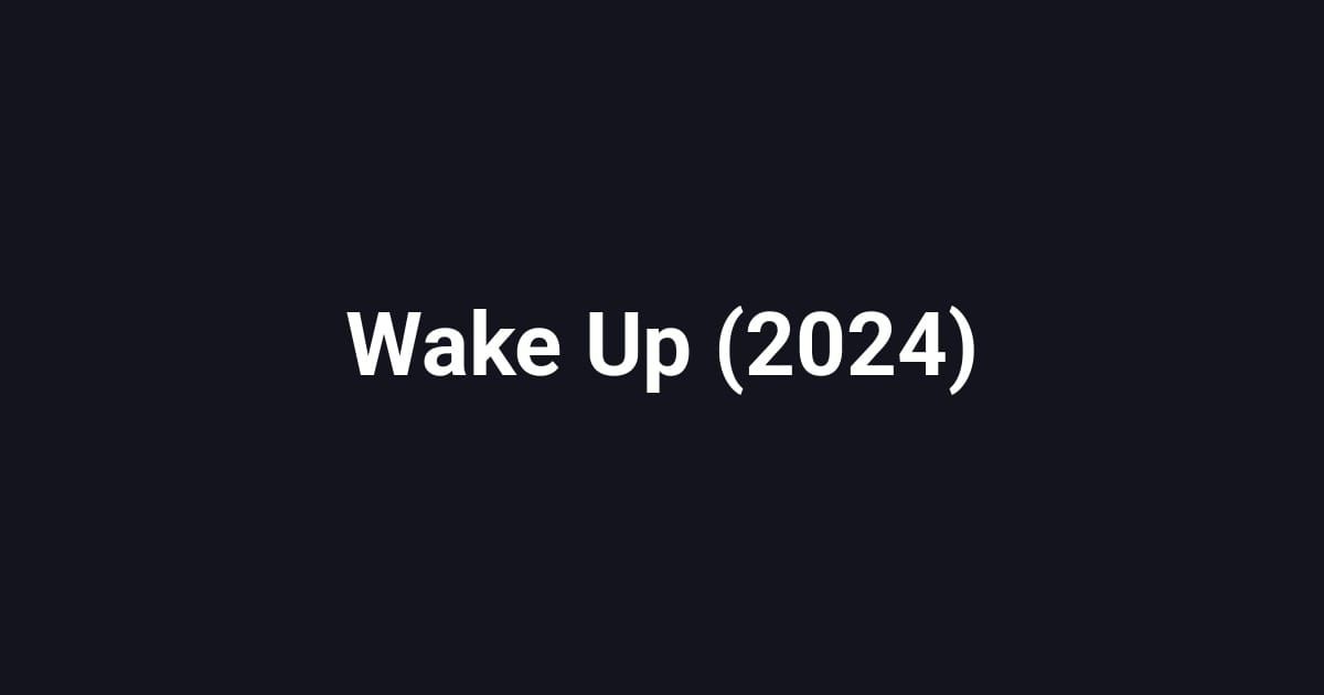Wake Up (2024)