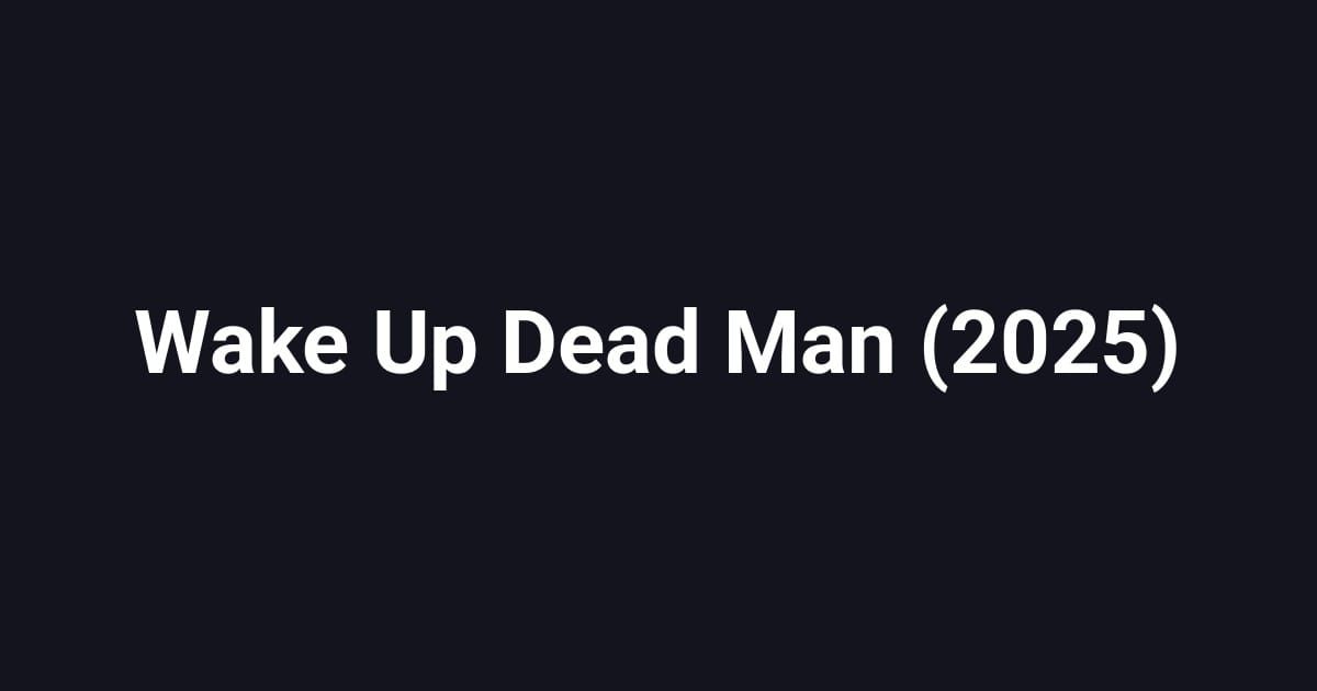 Wake Up Dead Man (2025)