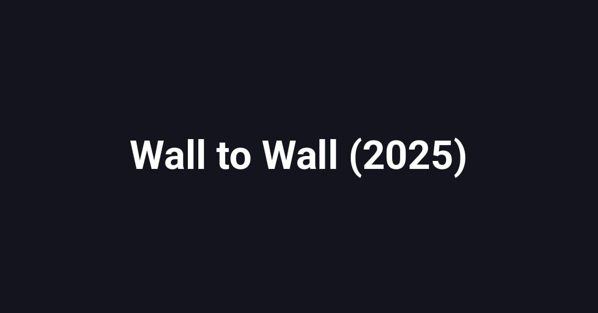 Wall to Wall (2025)