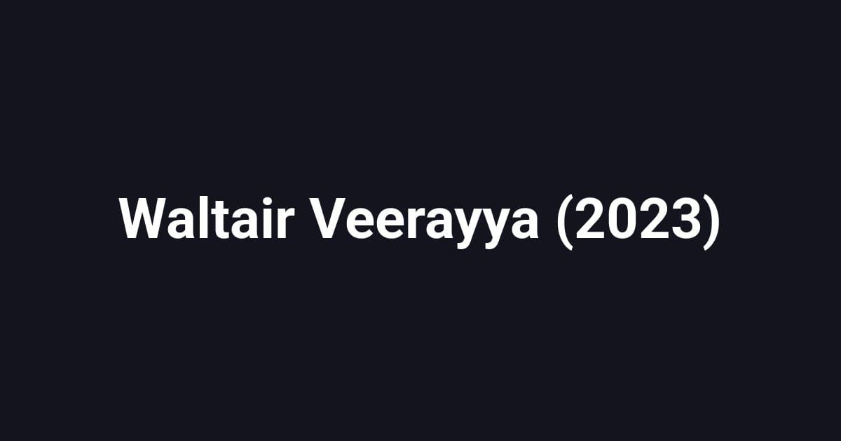 Waltair Veerayya (2023)