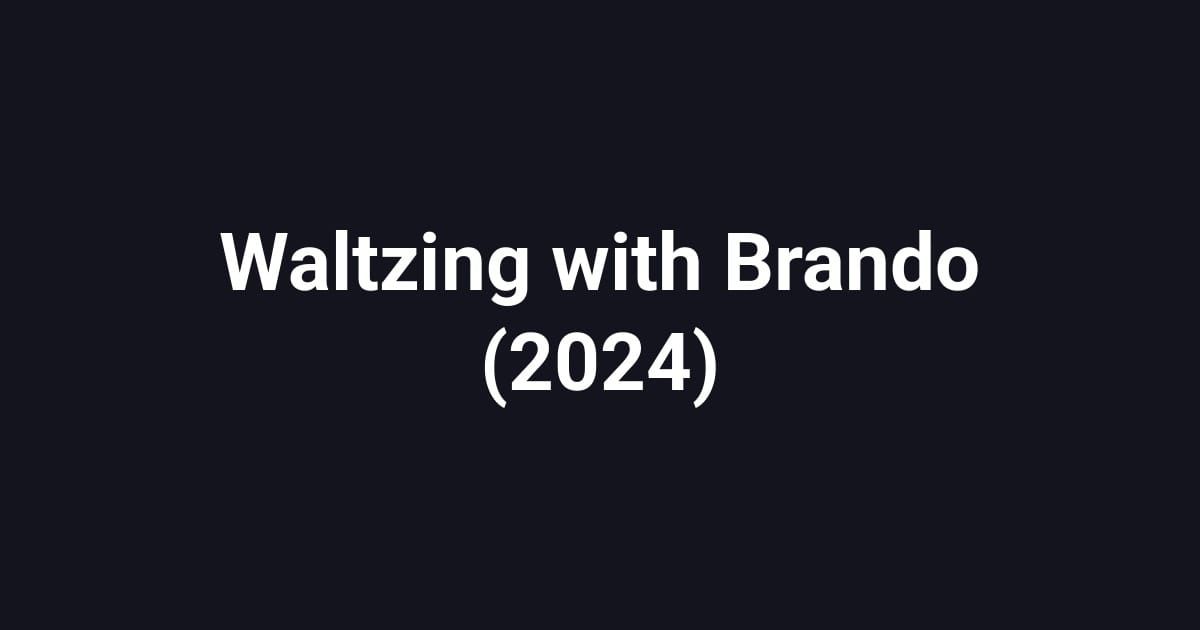 Waltzing with Brando (2024)