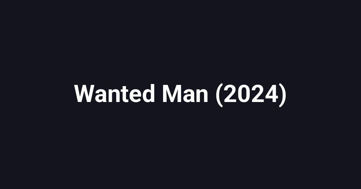Wanted Man (2024)