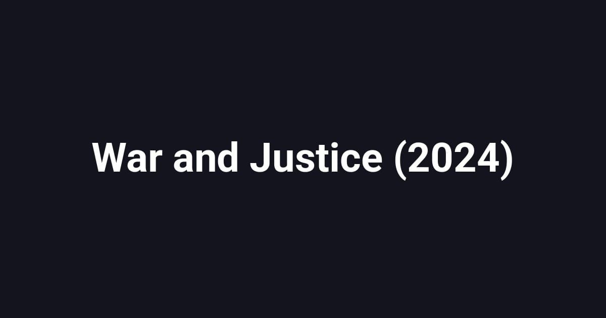 War and Justice (2024)