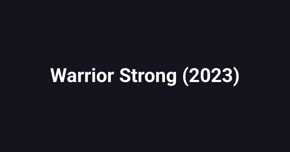 Warrior Strong (2023)
