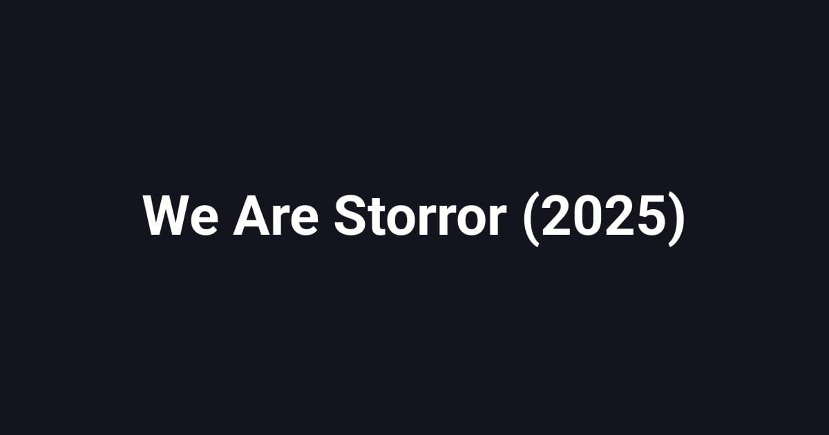 We Are Storror (2025)