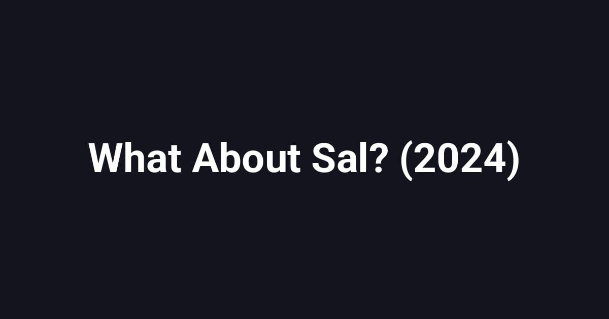 What About Sal? (2024)