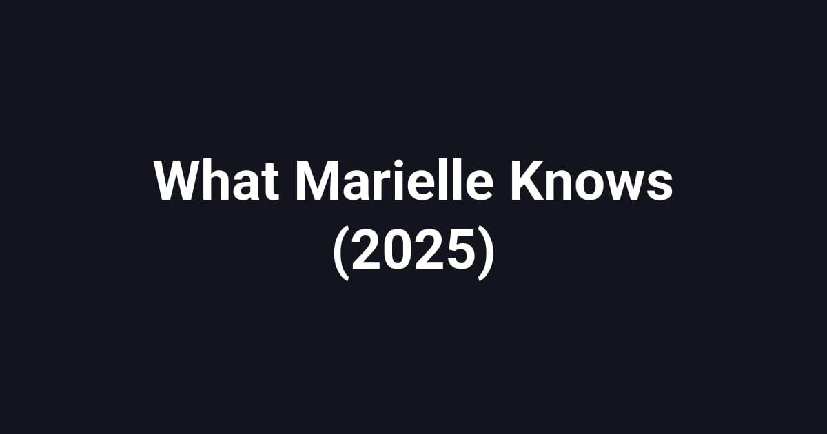What Marielle Knows (2025)