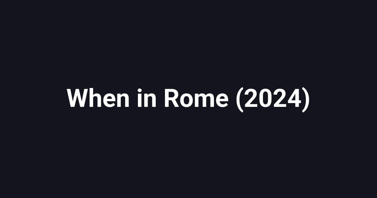 When in Rome (2024)