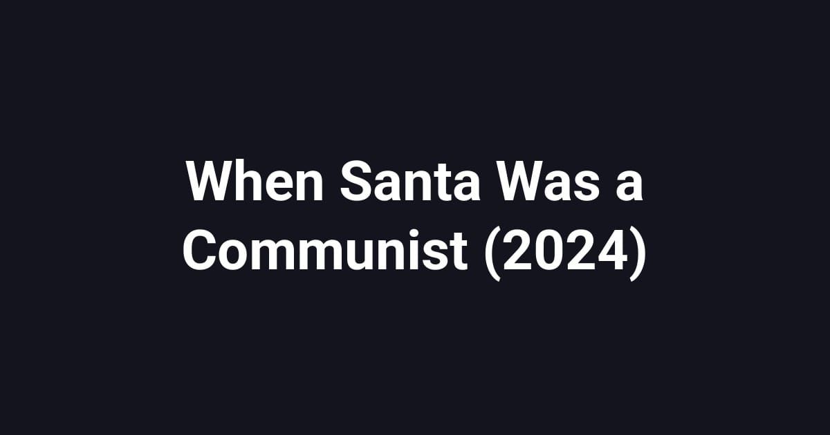 When Santa Was a Communist (2024)