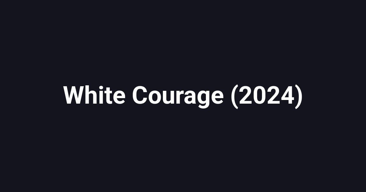 White Courage (2024)