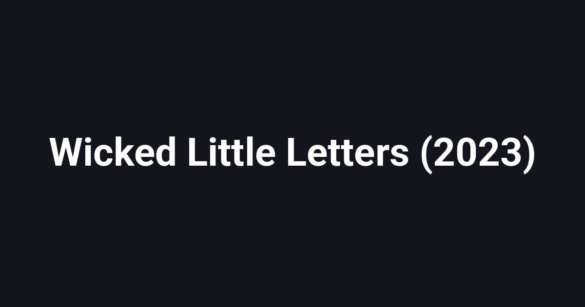 Wicked Little Letters (2023)