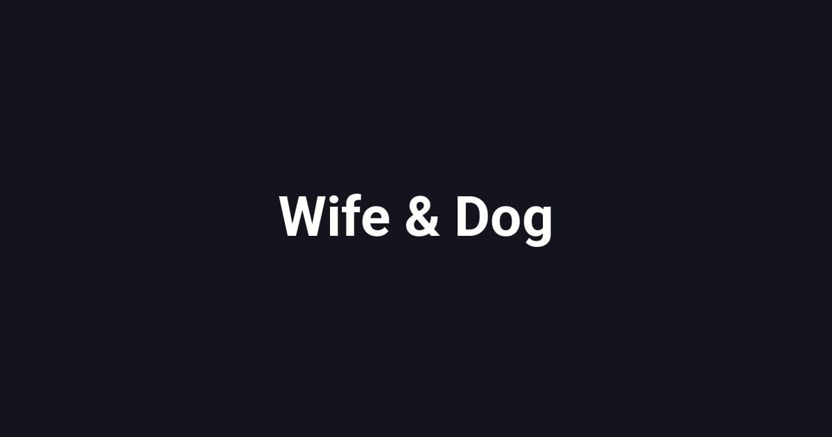 Wife & Dog