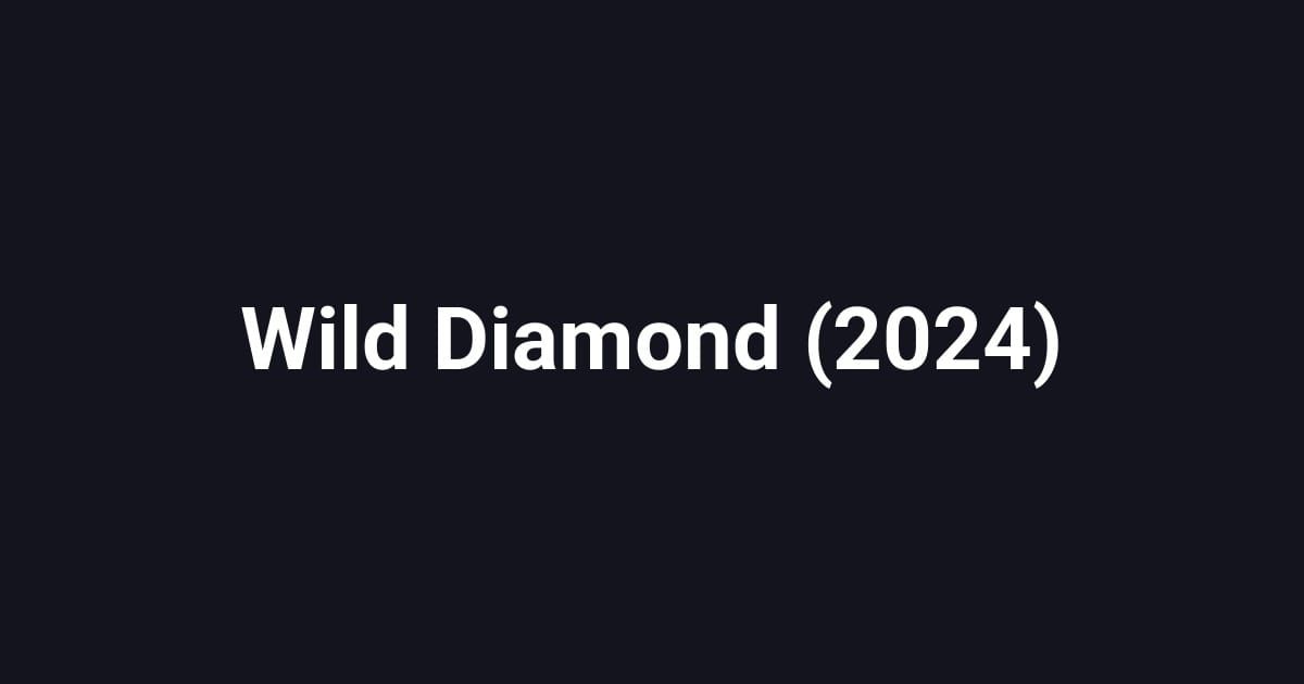 Wild Diamond (2024)