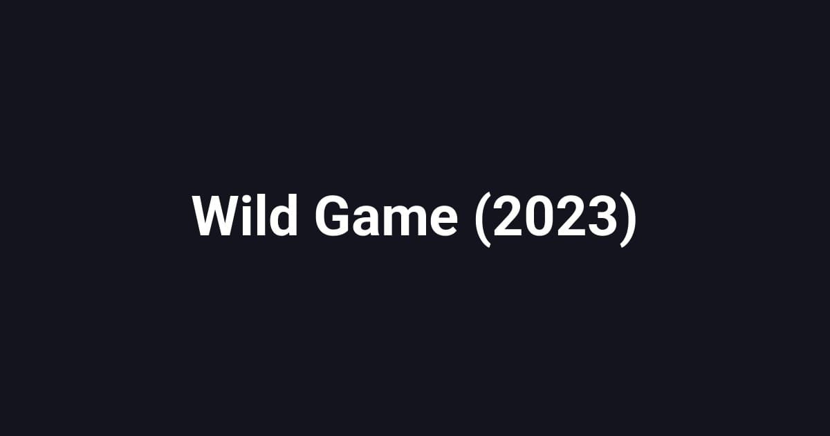Wild Game (2023)