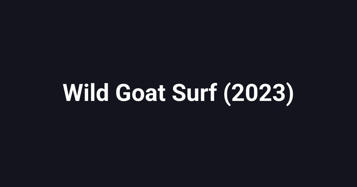 Wild Goat Surf (2023)