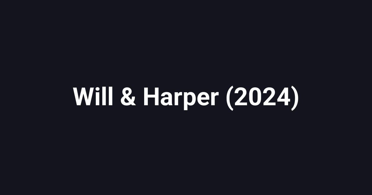 Will & Harper (2024)