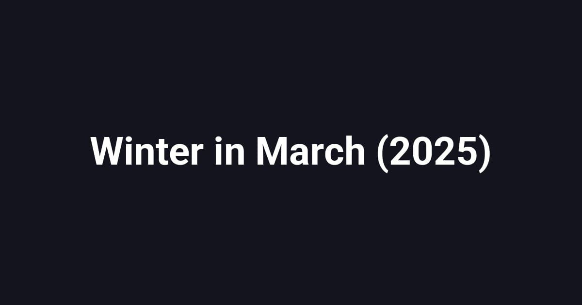 Winter in March (2025)