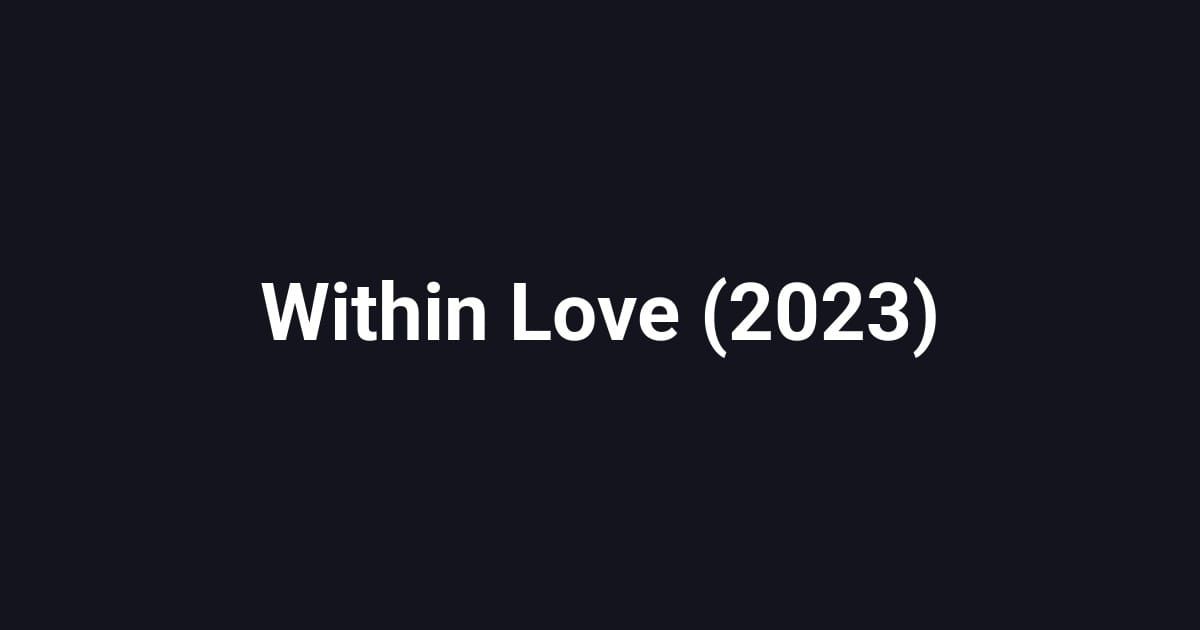 Within Love (2023)