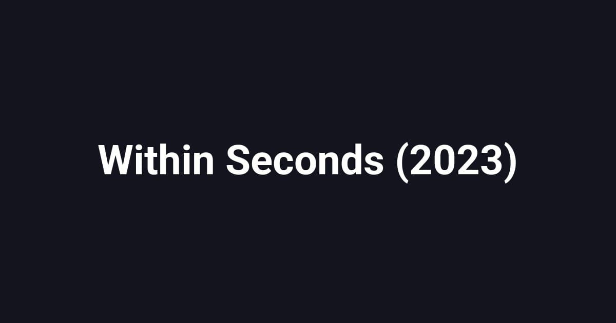 Within Seconds (2023)