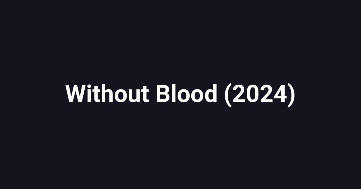 Without Blood (2024)