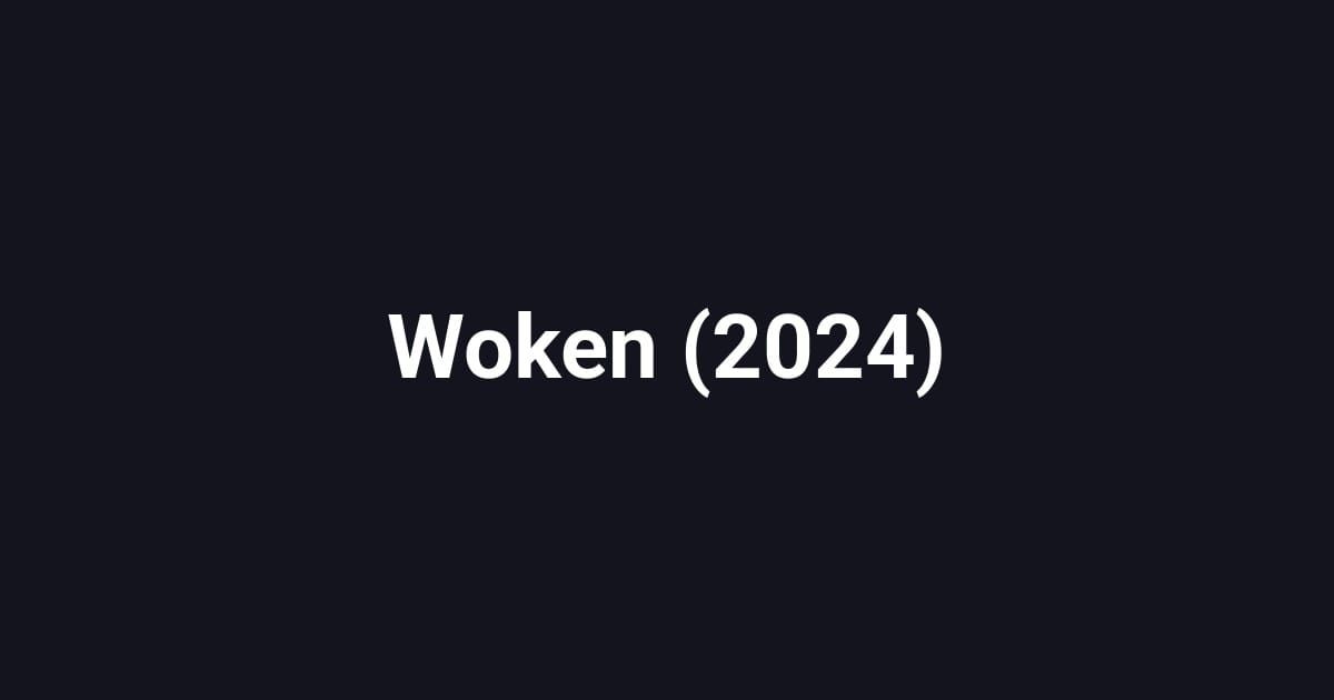 Woken (2024)