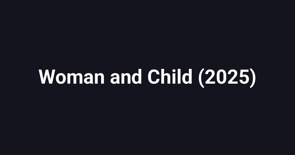 Woman and Child (2025)