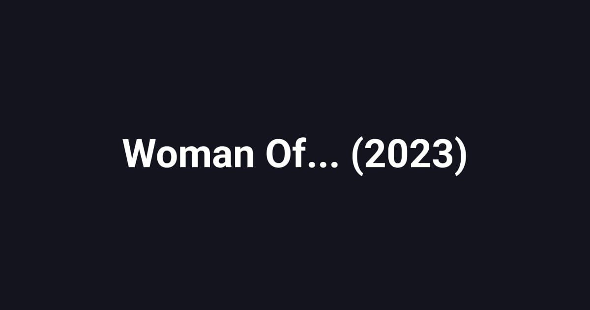 Woman Of... (2023)