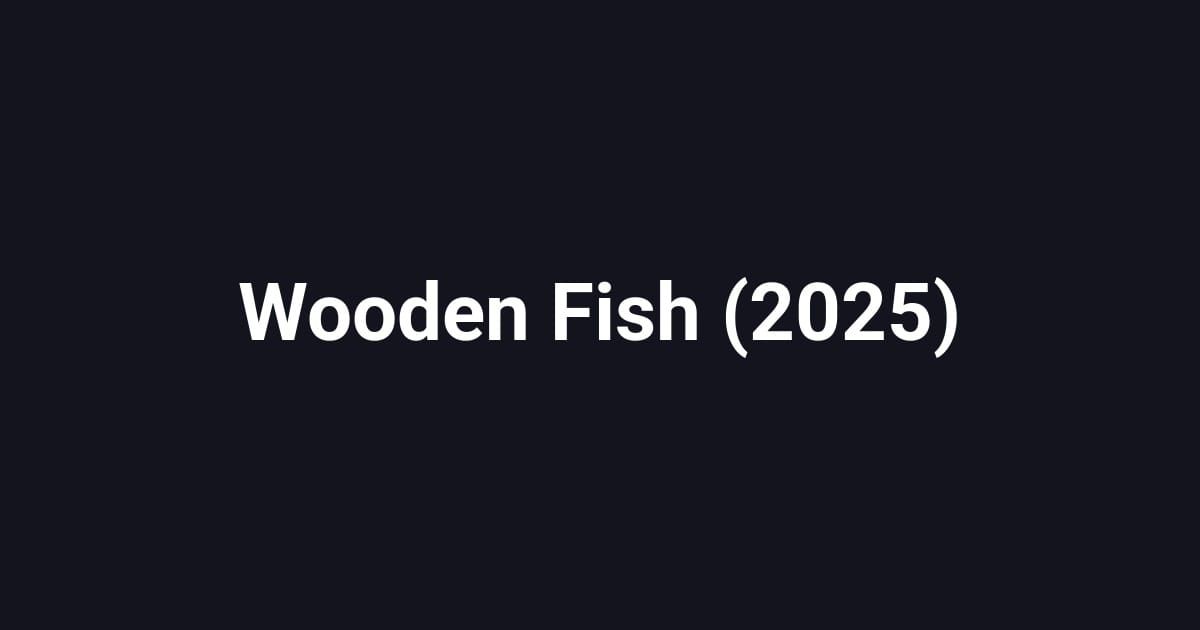 Wooden Fish (2025)