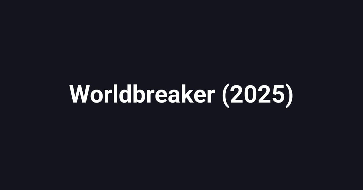 Worldbreaker (2025)