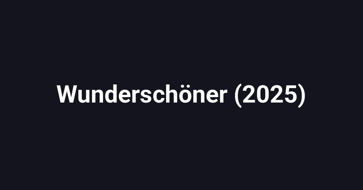 Wunderschöner (2025)
