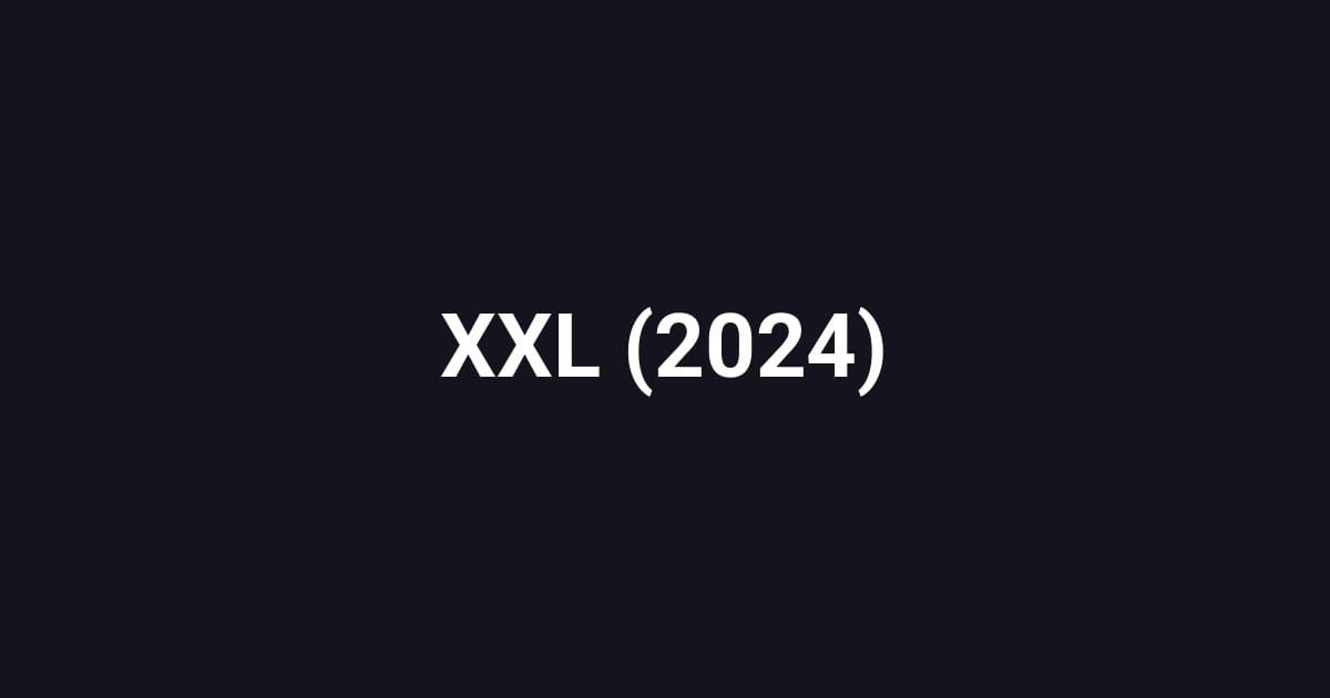 XXL (2024)