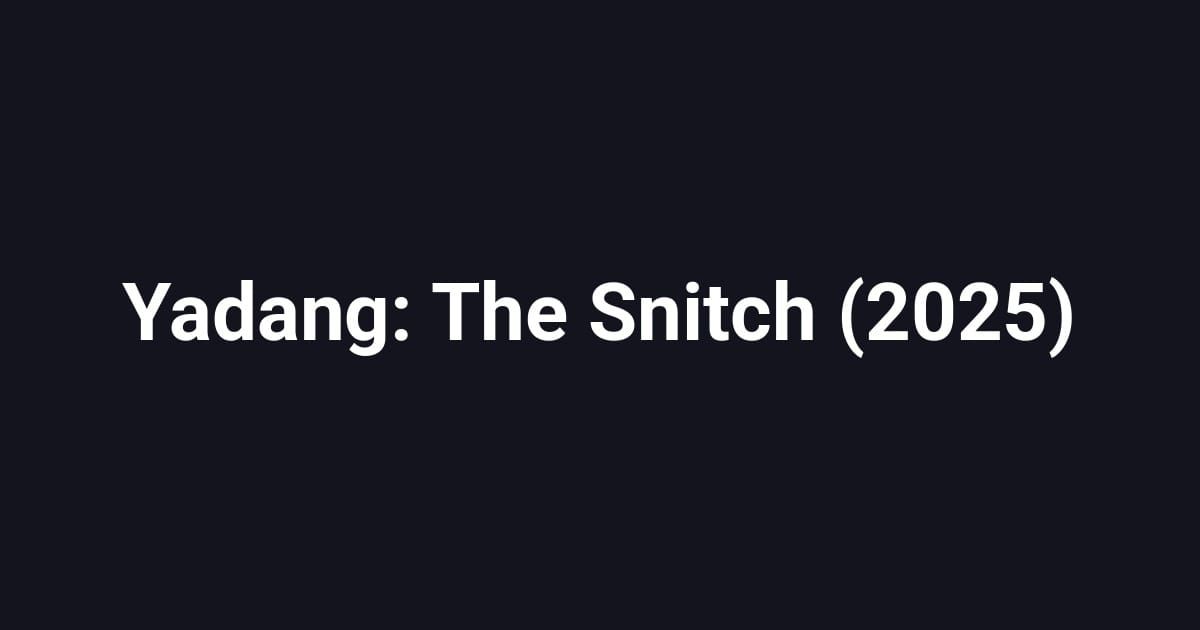 Yadang: The Snitch (2025)