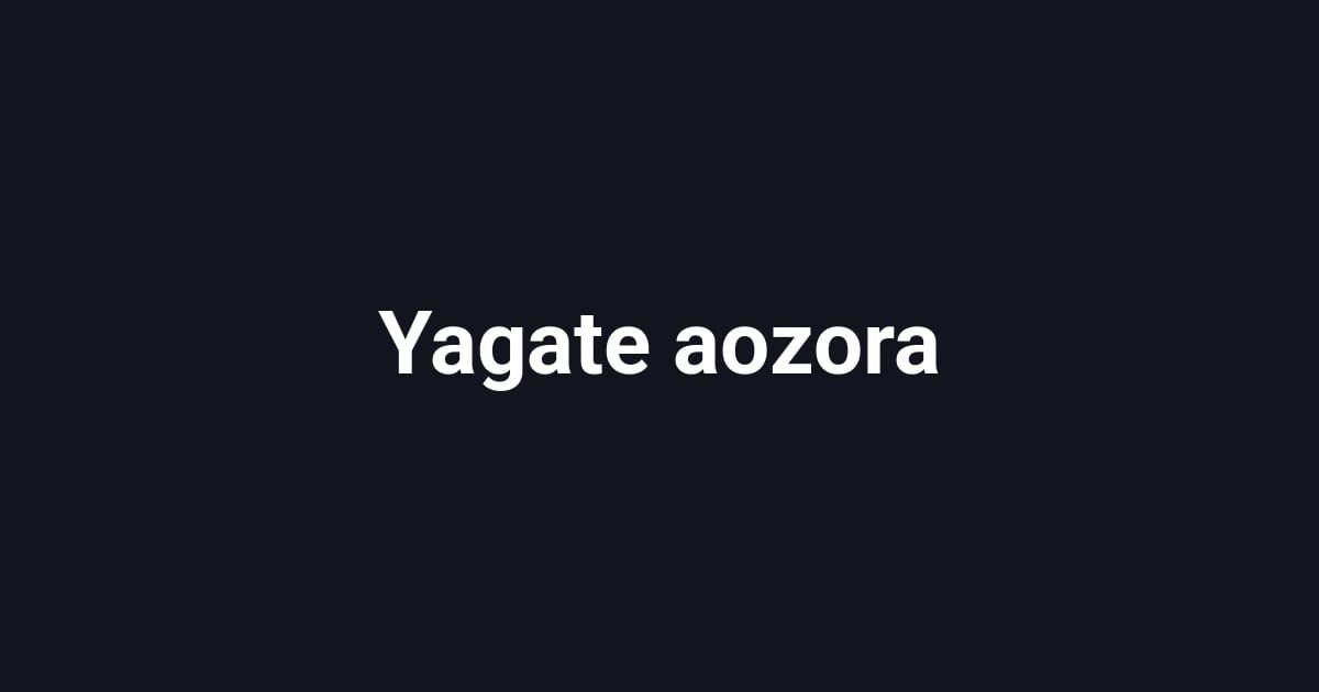 Yagate aozora