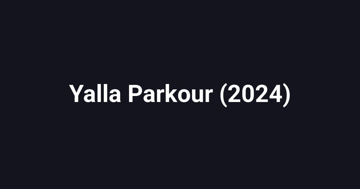 Yalla Parkour (2024)